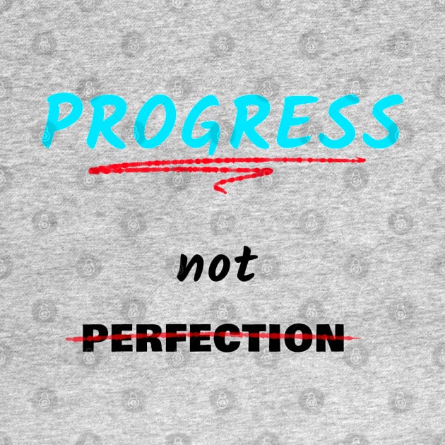 Progress Not Perfection by PreeTee 